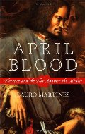 April Blood: Florence and the Plot against the Medici April Blood: Florence and the Plot against the Medici