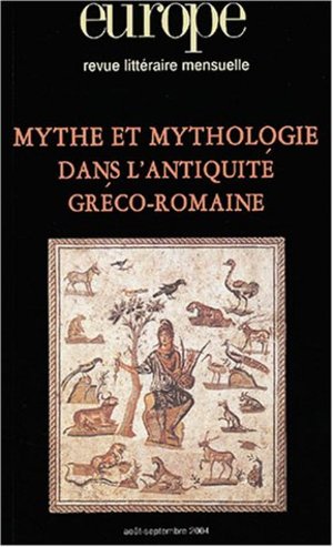 Europe, N° 904-905, Août-Se : Mythe et mythologie dans l'antiquité gréco-romaine Europe, N° 904-905, Août-Se : Mythe et mythologie dans l'antiquité gréco-romaine