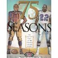 75 Seasons: The Complete Story of the National Football League, 1920-1995 75 Seasons: The Complete Story of the National Football League, 1920-1995