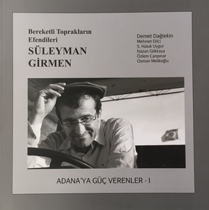 Adana'ya Güç Verenler I - Süleyman Girmen Adana'ya Güç Verenler I - Süleyman Girmen