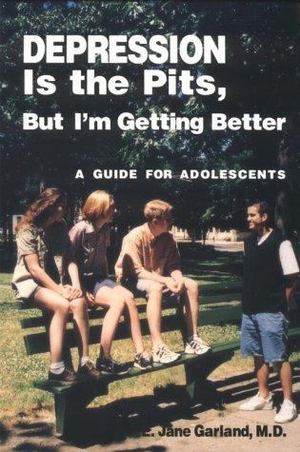 Depression Is the Pits, but I'm Getting Better Depression Is the Pits, but I'm Getting Better