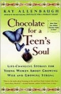Chocolate for a Teen's Soul: Lifechanging Stories For Young Women About Growing Wise And Growing Strong Chocolate for a Teen's Soul: Lifechanging Stories For Young Women About Growing Wise And Growing Strong