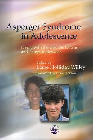 Asperger Syndrome in Adolescence Asperger Syndrome in Adolescence