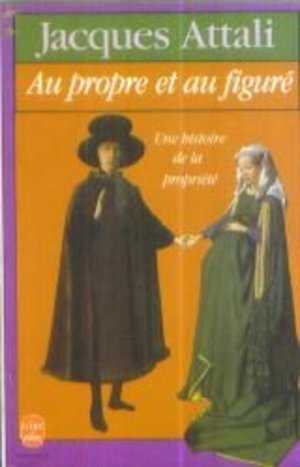 Au propre et au figuré : Une histoire de la propriété Au propre et au figuré : Une histoire de la propriété