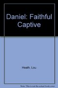 Daniel: Faithful Captive Daniel: Faithful Captive