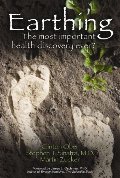 Earthing: The Most Important Health Discovery Ever? Earthing: The Most Important Health Discovery Ever?