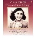 Anne Frank, Beyond the Diary: A Photographic Remembrance Anne Frank, Beyond the Diary: A Photographic Remembrance