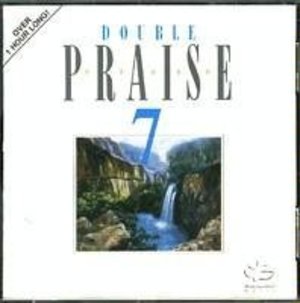 Double Praise 7: Praise 7 & Instrumental Praise 7 Double Praise 7: Praise 7 & Instrumental Praise 7