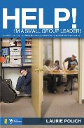 Help! I'm a Small-Group Leader! Help! I'm a Small-Group Leader!