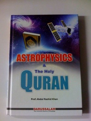 Astrophysics and the Holy Quran Astrophysics and the Holy Quran