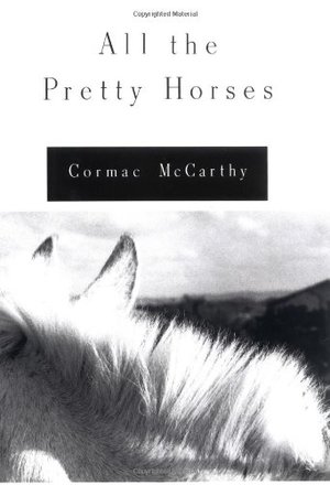 All the Pretty Horses All the Pretty Horses