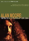 Alan Moore: Portrait Of An Extraordinary Gentleman Alan Moore: Portrait Of An Extraordinary Gentleman