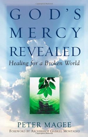 God's Mercy Revealed: Healing For A Broken World God's Mercy Revealed: Healing For A Broken World