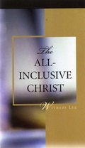 ALL-INCLUSIVE CHRIST, THE ALL-INCLUSIVE CHRIST, THE