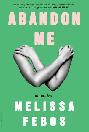 Abandon Me: Memoirs Abandon Me: Memoirs