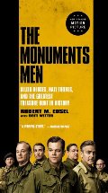 Monuments Men: Allied Heroes, Nazi Thieves, and the Greatest Treasure Hunt in History, The Monuments Men: Allied Heroes, Nazi Thieves, and the Greatest Treasure Hunt in History, The