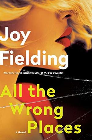 All the Wrong Places: A Novel All the Wrong Places: A Novel