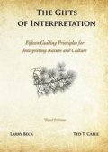 Gifts of Interpretation: Fifteen Guiding Principles for Interpreting Nature and Culture, 3rd Edition, The Gifts of Interpretation: Fifteen Guiding Principles for Interpreting Nature and Culture, 3rd Edition, The