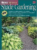 All About Shade Gardening (Ortho's All About Gardening) All About Shade Gardening (Ortho's All About Gardening)