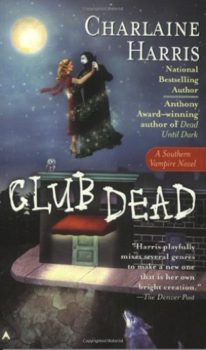 Club Dead: A Sookie Stackhouse Novel Club Dead: A Sookie Stackhouse Novel