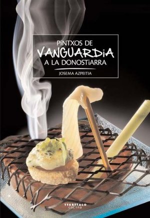 Pintxos de vanguardia a la donostiarra (Cocina) (Spanish Edition) Pintxos de vanguardia a la donostiarra (Cocina) (Spanish Edition)