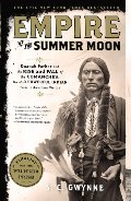 Empire of the Summer Moon: Quanah Parker and the Rise and Fall of the Comanches, the Most Powerful Indian Tribe in American History Empire of the Summer Moon: Quanah Parker and the Rise and Fall of the Comanches, the Most Powerful Indian Tribe in American History