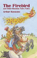 Firebird and Other Russian Fairy Tales (Dover Children's Classics), The Firebird and Other Russian Fairy Tales (Dover Children's Classics), The
