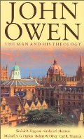 John Owen: The Man and His Theology - BIO OWE John Owen: The Man and His Theology - BIO OWE