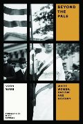 Beyond the Pale: White Women, Racism, and History (Feminist Classics) Beyond the Pale: White Women, Racism, and History (Feminist Classics)