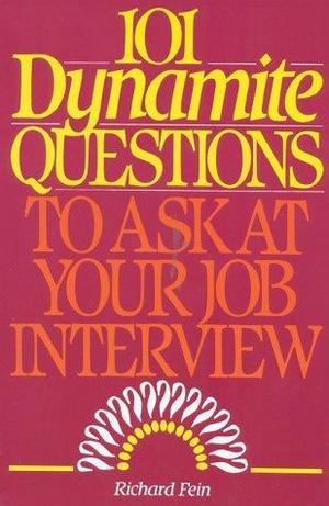 101 Dynamite Questions to Ask at Your Job Interview 101 Dynamite Questions to Ask at Your Job Interview