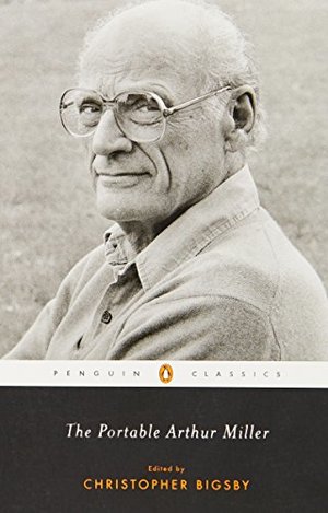Portable Arthur Miller (Penguin Classics), The Portable Arthur Miller (Penguin Classics), The