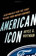 American Icon: Alan Mulally and the Fight to Save Ford Motor Company American Icon: Alan Mulally and the Fight to Save Ford Motor Company