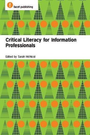 Critical Literacy for Information Professionals Critical Literacy for Information Professionals