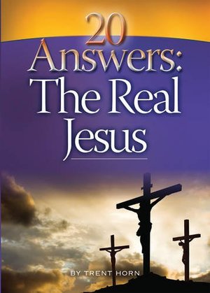 20 Answers: The Real Jesus 20 Answers: The Real Jesus