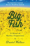Big Fish: A Novel of Mythic Proportions Big Fish: A Novel of Mythic Proportions