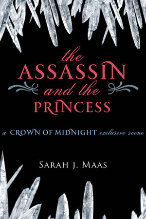 Assassin and the Princess, The (Throne of Glass # 1.1) Assassin and the Princess, The (Throne of Glass # 1.1)