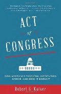 Act of Congress: How America's Essential Institution Works, and How It Doesn't (Vintage) Act of Congress: How America's Essential Institution Works, and How It Doesn't (Vintage)