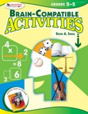 Brain-Compatible Activities, Grades 3-5 Brain-Compatible Activities, Grades 3-5