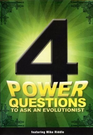 4 Power Questions to Ask an Evolutionist 4 Power Questions to Ask an Evolutionist