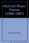 Abstract Blues: Poems (1980-1987) Abstract Blues: Poems (1980-1987)