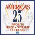 International 25 Favourite Praise & Worship Choruses International 25 Favourite Praise & Worship Choruses