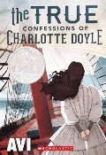 True Confessions of Charlotte Doyle. True Confessions of Charlotte Doyle.