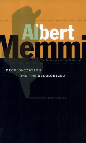 Decolonization and the Decolonized Decolonization and the Decolonized
