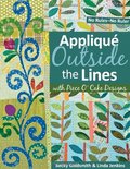Applique Outside the Lines with Piece O'Cake Designs: No Rules-No Ruler Applique Outside the Lines with Piece O'Cake Designs: No Rules-No Ruler