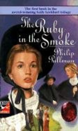 Ruby in the Smoke: A Sally Lockhart Mystery, The Ruby in the Smoke: A Sally Lockhart Mystery, The