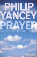 Prayer: Does it Make Any Difference: Does It Make Any Difference Prayer: Does it Make Any Difference: Does It Make Any Difference