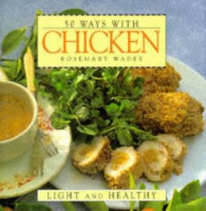 50 Ways with Chicken 50 Ways with Chicken