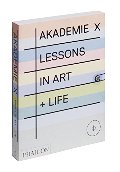Akademie X: Lessons in Art + Life Akademie X: Lessons in Art + Life