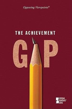 Achievement Gap, The Achievement Gap, The