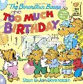 Berenstain Bears and Too Much Birthday, The Berenstain Bears and Too Much Birthday, The